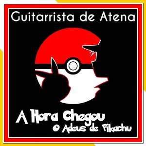 A Hora Chegou (O Adeus de Pikachu) [From "Pokémon"]