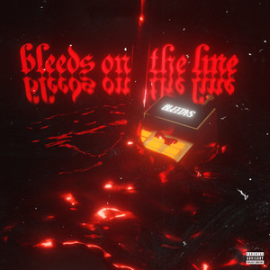 bleeds on the line (Explicit)