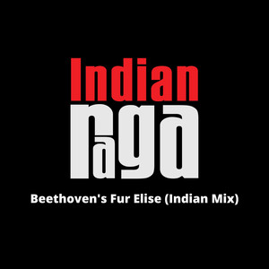 Beethoven's Fur Elise - Keeravani - Tisram (Indian Mix)