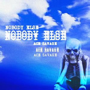 Nobody Else (Explicit)