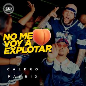 No Me Voy A Explotar (Explicit)