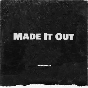 Made It Out (Explicit)