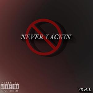 NEVER LACKIN (Explicit)