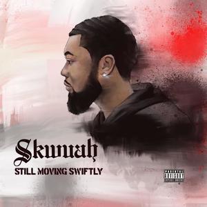 Still Movin Swiftly (Explicit)