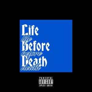 Life Before Death (Explicit)