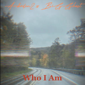 Who I Am (feat. BiGGhost)