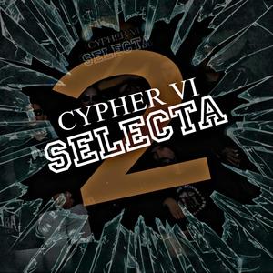 CYPHER VI SELECTA VOL II (feat. ENHER, JULBA 07, HASSET, KRN, BOTTER, Dr HocH & PH FALLAWAI) [Explicit]