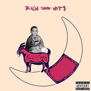 Rich Off Hit$ (Explicit)