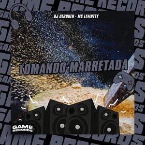 Tomando Marretada (Explicit)