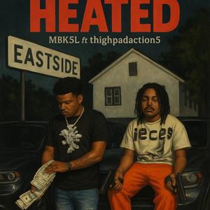 Heated (feat. Thighpadaction5) (Explicit)