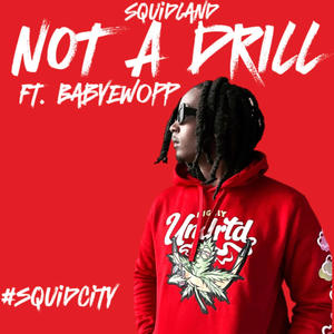 NOT A DRILL (feat. Babyewopp) (Explicit)