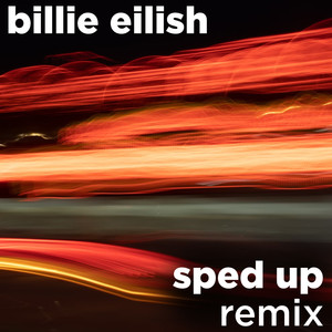 Billie Eilish (SpedUp Remix|Explicit)
