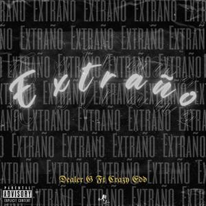 Extraño (feat. Crazy edd & Dj tily) (Explicit)