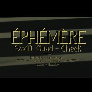 ÉPHÉMÈRE (feat. SWIFT GUAD) [Explicit]