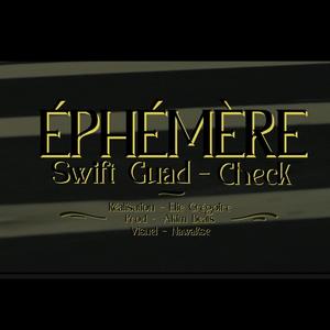 ÉPHÉMÈRE (feat. SWIFT GUAD) (Explicit)