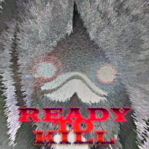 Ready to K1ll (Explicit)
