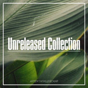 Unreleased Collection (Explicit)