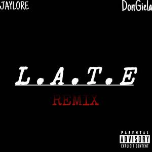 Late (feat. DonGiela) [Remix] [Explicit]