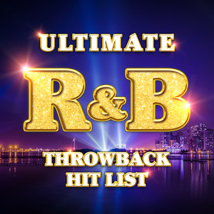 Ultimate R&B Throwback Hit List