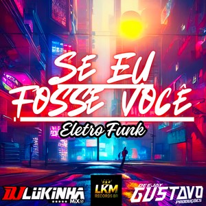Se Eu Fosse Você Eletro Funk