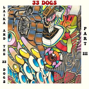 Demos, Vol. 3 (Laika & The 33 Dogs, Pt. 3) [Explicit]