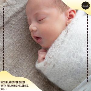 Kids Planet For Sleep With Relaxing Melodies, Vol. 1