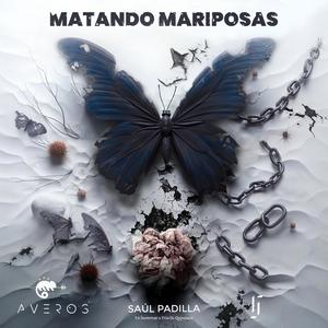 Matando Mariposas (MM) (feat. Saúl Padilla)