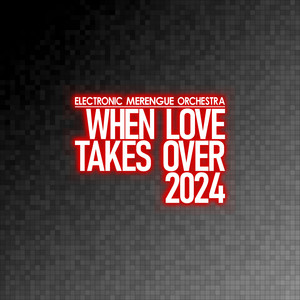 When Love Takes Over 2024