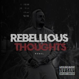 Rebellious Thoughts (Deluxe) [Explicit]