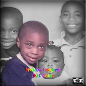 Broken Crayons Still Color (Explicit)