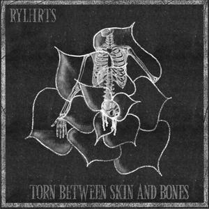 Torn Between Skin and Bones