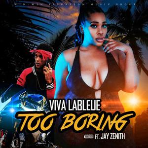 Too Boring (feat. Jay Zenith) [Explicit]