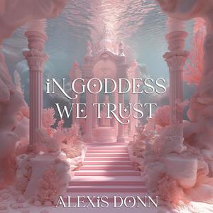 In Goddess We Trust (Explicit)