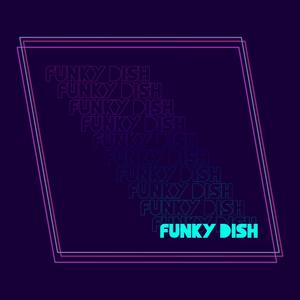 funky dish