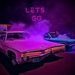 Lets Go (Explicit)