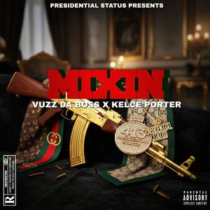 MIXIN (feat. Kelce Porter) (Explicit)