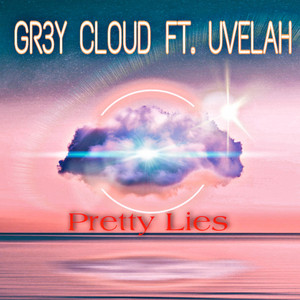 Pretty Lies (feat. Uvelah) [Explicit]