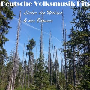 Deutsche Volksmusik Hits - Lieder des Waldes & des Baumes