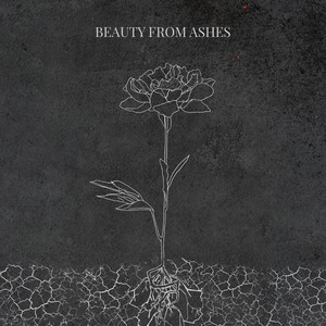 Beauty from Ashes (Explicit)