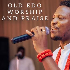 Old Edo Worship and Praise