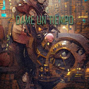 Dame un tiempo