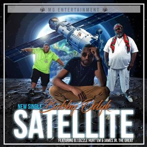 Satellite(feat. B.I.Gizzle Hurt'em & James Jr. The Great) (Explicit)