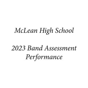 McLean High School 2023 Band Assessment Performance (Live)