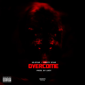 Overcome (feat. Fruitystar) [Explicit]