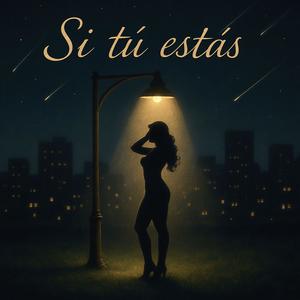 Si Tú Estás