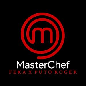 MasterChef (feat. Puto Roger) (Explicit)