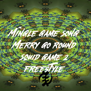 Mingle Game Song Merry Go Round Squid Game 2 Freestyle