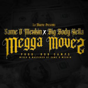 Megga Moves (feat. Same O Mexkin) [Explicit]