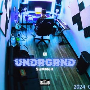 UNDRGRND SUMMER (Explicit)