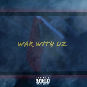 War With Uz (feat. Kay Vdm) (Explicit)